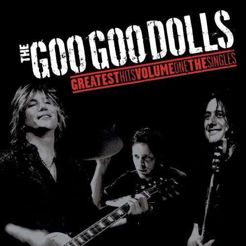 The Goo Goo Dolls – Greatest Hits Volume